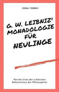 G. W. Leibniz: Monadologie - Jona Tomke - ebook