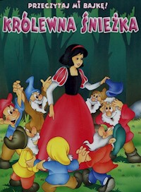 Przeczytaj mi bajkę Królewna Śnieżka -  - książka