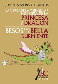 La verdadera y singular historia de la princesa y el dragón - José Luis Alonso de Santos - ebook