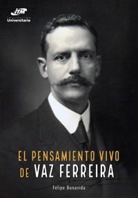 El pensamiento vivo de Vaz Ferreira - Felipe Bonavida - ebook