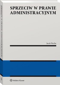 Sprzeciw w prawie administracyjnym - Piecha Jacek - książka