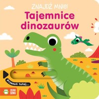 Znajdź mnie! Tajemnice dinozaurów -  - książka