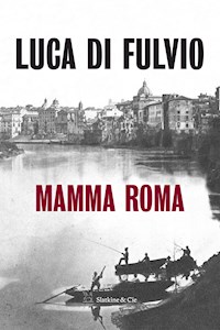 Mamma Roma - Luca Di Fulvio - ebook