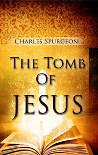 The Tomb of Jesus - Charles H. Spurgeon - ebook
