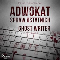 Adwokat spraw ostatnich. Adwokat spraw ostatnich. Ghost writer - Paweł Szlachetko - ebook + audiobook
