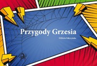 Przygody Grzesia - Zakrzyńska Elżbieta - książka