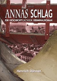 Annas Schlag - Henrich Dörmer - ebook