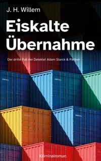 Eiskalte Übernahme - J. H. Willem - ebook