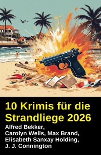 10 Krimis für die Strandliege 2026 - Alfred Bekker - ebook