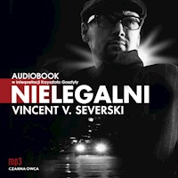Nielegalni. Nielegalni - Vincent V. Severski - audiobook