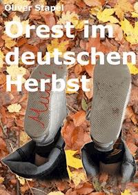 Orest im deutschen Herbst - Oliver Stapel - ebook