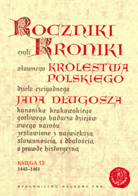 Roczniki czyli Kroniki sławnego Królestwa Polskiego - Jan Długosz - książka