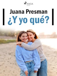 ¿Y yo qué? - Juana Presman - ebook