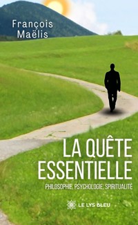 La quête essentielle - François Maëlis - ebook