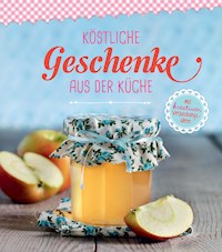 Köstliche Geschenke aus der Küche -  - ebook