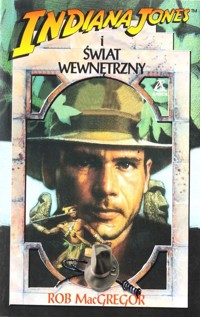 Indiana Jones i świat wewnętrzny - Rob MacGregor - ebook