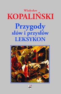 Przygody słów i przysłów Leksykon - Władysław Kopaliński - książka