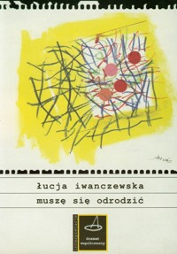 Muszę się odrodzić - Łucja Iwanczewska - książka