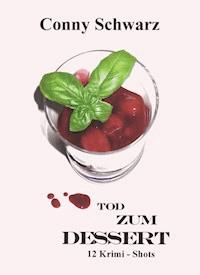 Tod zum Dessert - Conny Schwarz - ebook