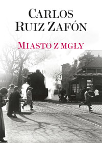 Miasto z mgły - Carlos Ruiz Zafon - ebook + książka