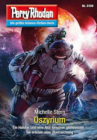 Perry Rhodan 3136: Oszyrium -  Michelle Stern - ebook