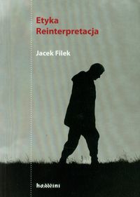 Etyka Reinterpretacja - Filek Jacek - książka