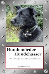 Hundemörder Hundehasser - ST Zacharias - ebook