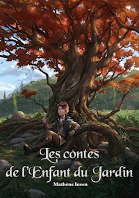 Les contes de l'enfant du jardin - Mathéus Insen - ebook