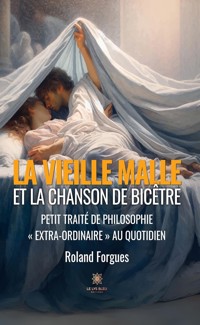 La vieille malle et la chanson de Bicêtre - Roland Forgues - ebook