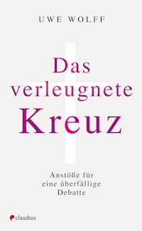 Das verleugnete Kreuz - Uwe Wolff - ebook