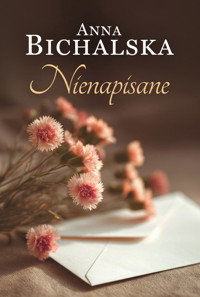 Nienapisane - Anna Bichalska - ebook