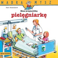 Mądra Mysz. Mam przyjaciółkę pielęgniarkę - Ralf Butschkow - książka