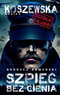 Andrzej Kowerski - szpieg bez cienia - Monika Koszewska - ebook + audiobook