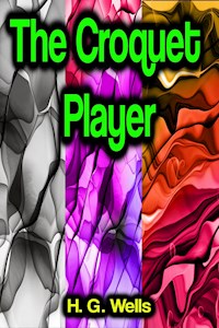 The Croquet Player - H G Wells - ebook