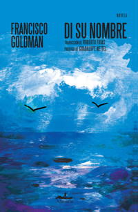 Di su nombre - Francisco Goldman - ebook
