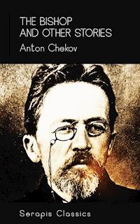 The Bishop and Other Stories (Serapis Classics) - Anton Chekov - ebook