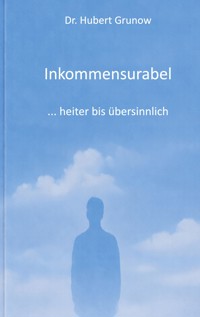 Inkommensurabel - Hubert Grunow - ebook