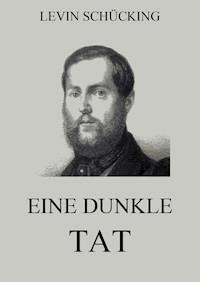 Eine dunkle Tat - Levin Schücking - ebook