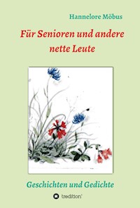 Für Senioren und andere nette Leute - Hannelore Möbus - ebook