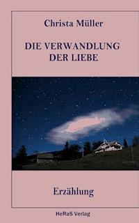 Die Verwandlung der Liebe - Christa Müller - ebook
