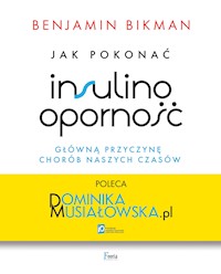 Jak pokonać insulinooporność, główną przyczynę chorób naszych czasów - Bikman Benjamin - ebook + książka