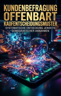 Kundenbefragung Offenbart Kaufentscheidungsmuster - Verena Busch - ebook