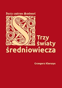 Trzy światy średniowiecza - Kiarszys Grzegorz - książka