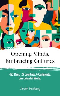 Opening Minds, Embracing Cultures - Jannik Reisberg - ebook