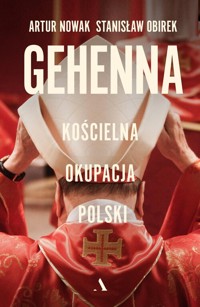 Gehenna. Kościelna okupacja Polski - Stanisław Obirek, Artur Nowak - książka