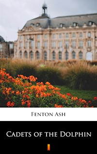 Cadets of the Dolphin - Fenton Ash - ebook