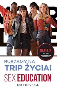 Sex Education Ruszamy na trip życia - Birchall Katy - książka