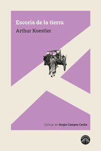 Escoria de la tierra - Arthur Koestler - ebook