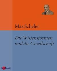 Die Wissensformen und die Gesellschaft - Max Scheler - ebook