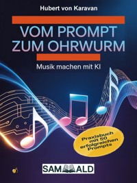 Vom Prompt zum Ohrwurm - Hubert von Karavan - ebook